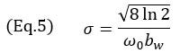 (Gl. 5) σ=√(8 ln⁡2 )/(ω_0 b_w )