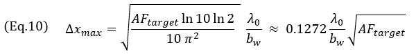 （式10）〖Δx〗_max=√((AF_target ln⁡10 ln⁡2)/(10 π^2 ) ) λ_0/b_w ≈ 0.1272 λ_0/b_w √(AF_target )